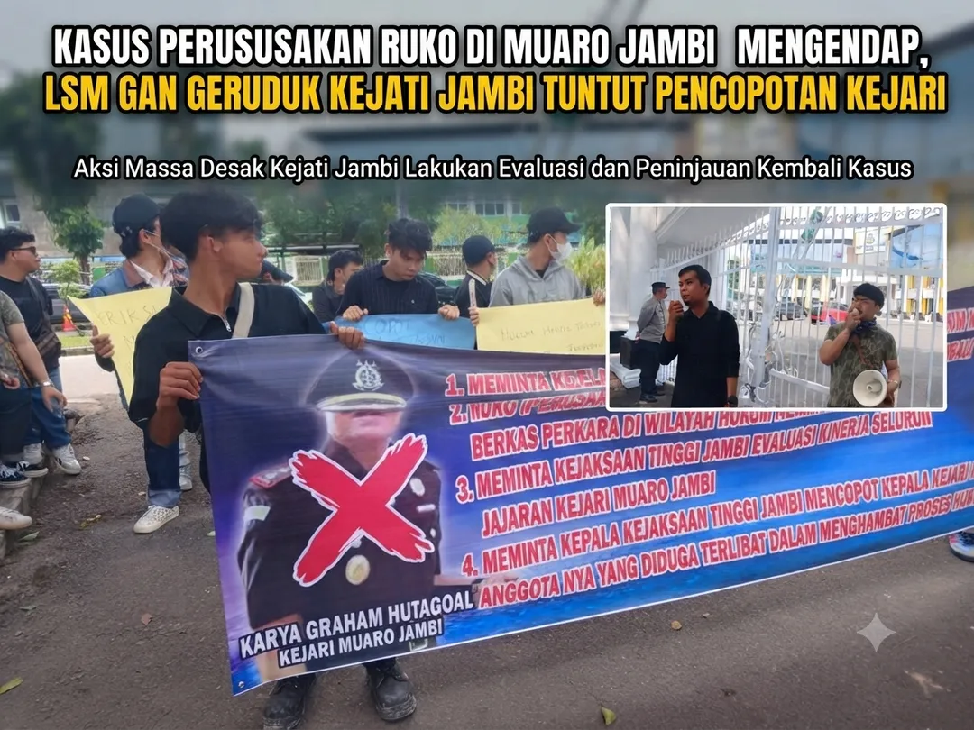 Kasus Perusakan Ruko di Muaro Jambi Mengendap, LSM GAN Geruduk Kejati Jambi Tuntut Pencopotan Kejari