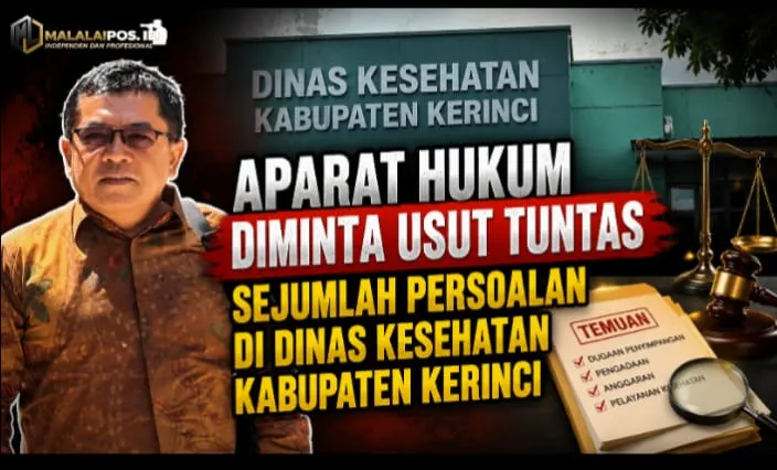 Aparat Penegak Hukum Diminta Usut Tuntas Sejumlah Persoalan di Dinas Kesehatan Kabupaten Kerinc