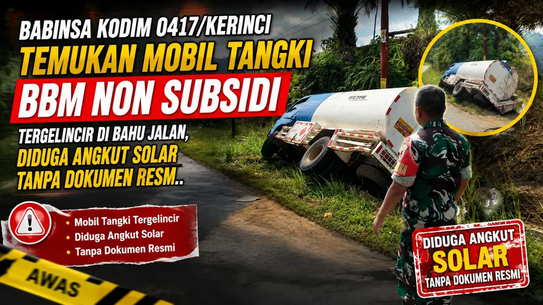 Babinsa Kodim 0417/Kerinci Temukan Mobil Tangki BBM Non Subsidi Tergelincir, Diduga Angkut Solar Tanpa Dokumen Resmi