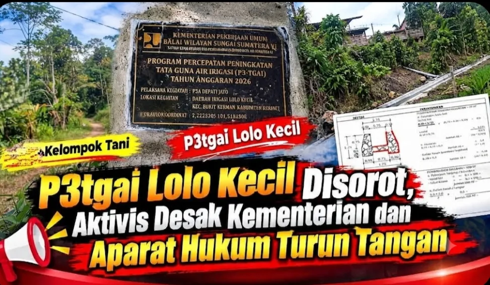 Proyek P3-TGAI Lolo Kecil Disorot: Diduga Asal Jadi, Aktivis Desak Kementerian dan APH Turun Tangan