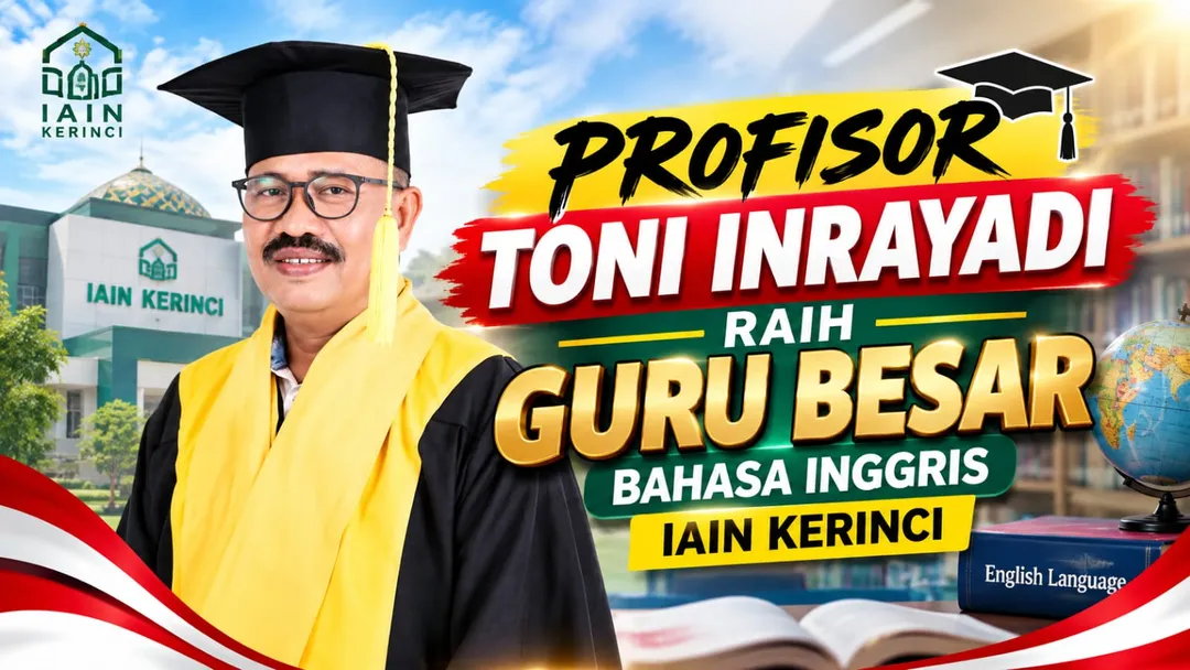 Dari Sungai Liuk ke Kursi Profesor,Toni Indrayadi Raih Guru Besar Bahasa Inggris IAIN Kerinci