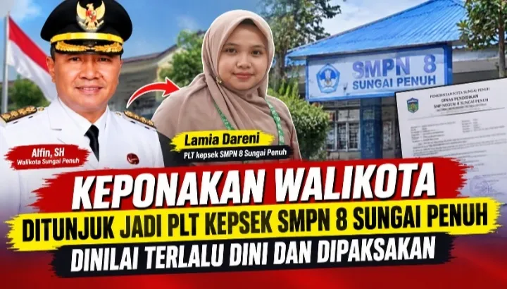 Keponakan Wali Kota Ditunjuk Jadi Plt Kepsek SMPN 8 Sungai Penuh, Dinilai Terlalu Dini dan Dipaksakan