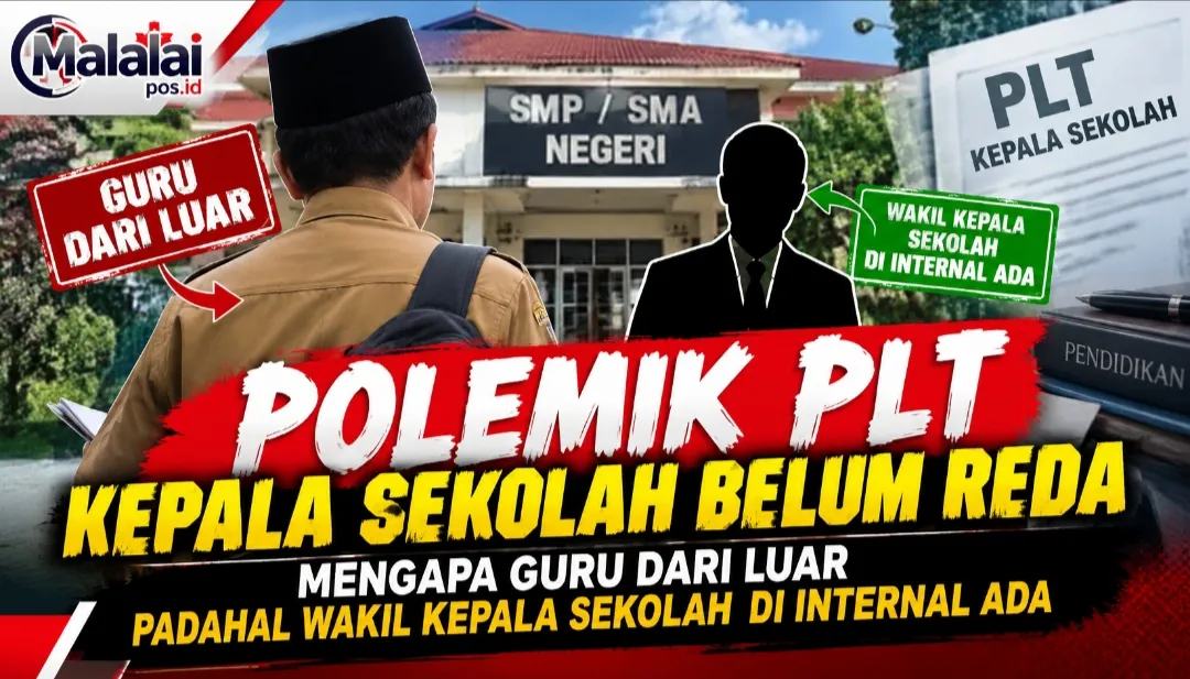 Polemik PLT Kepala Sekolah Belum Reda, Kini Dipertanyakan: Mengapa Guru dari Luar, Padahal Ada Wakil Kepala Sekolah di Internal?