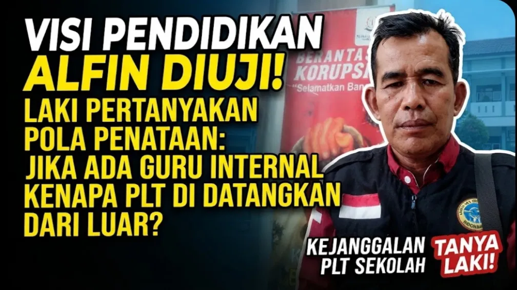 Visi Pendidikan Alfin Diuji, LAKI Pertanyakan Pola Penataan: Jika Ada Guru Internal, Mengapa PLT Didatangkan dari Luar?