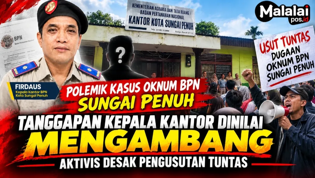 Polemik Kasus Oknum BPN Sungai Penuh: Tanggapan Kepala Kantor Dinilai Mengambang, Aktivis Desak Pengusutan Tuntas