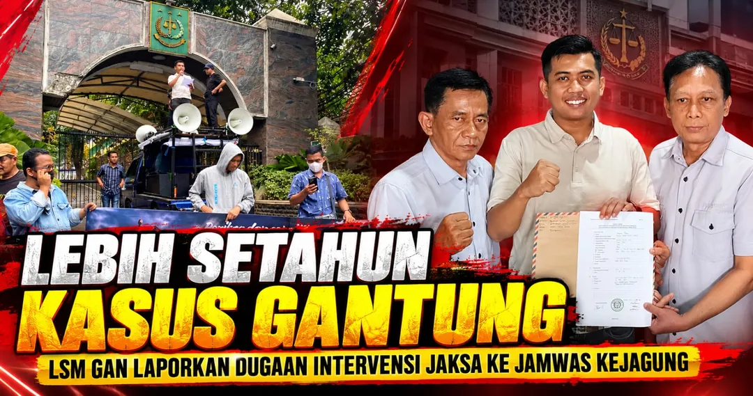 Kasus Gantung Setahun Lebih, LSM GAN Laporkan Dugaan Intervensi ke JAMWAS Kejaksaan Agung