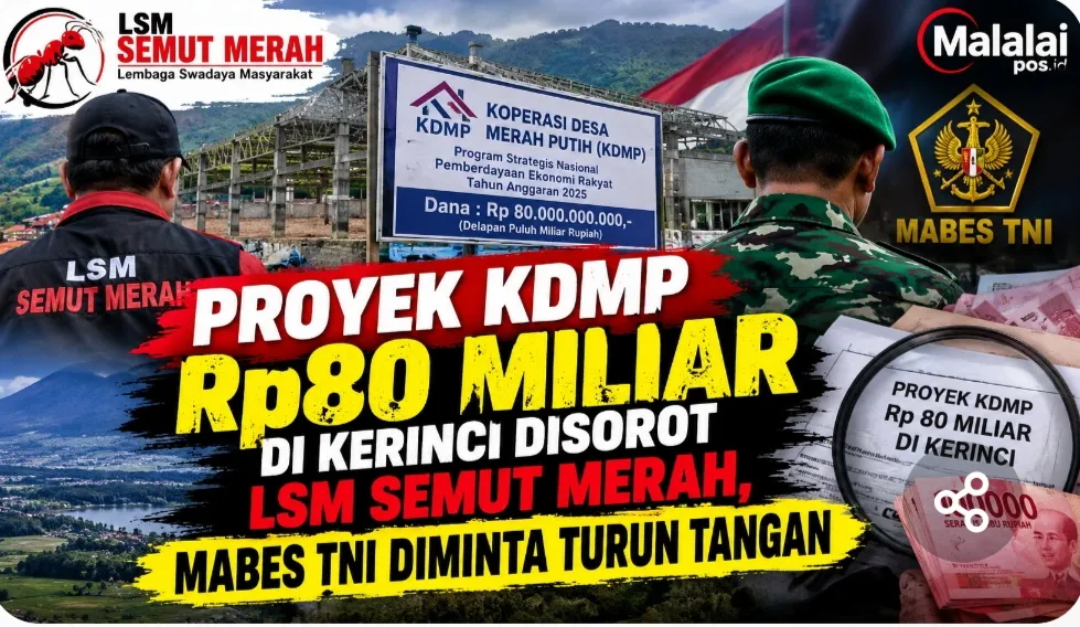Proyek KDMP Rp80 Miliar di Kerinci Disorot LSM Semut Merah, Mabes TNI Diminta Turun Tangan