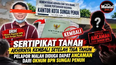 Sertipikat Tanah Akhirnya Kembali Setelah Tiga Tahun, Pelapor Malah Diduga Dapat Ancaman dari Oknum BPN Sungai Penuh
